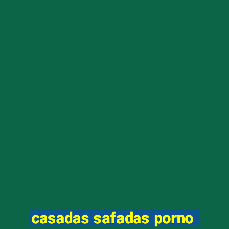 casadas safadas porno